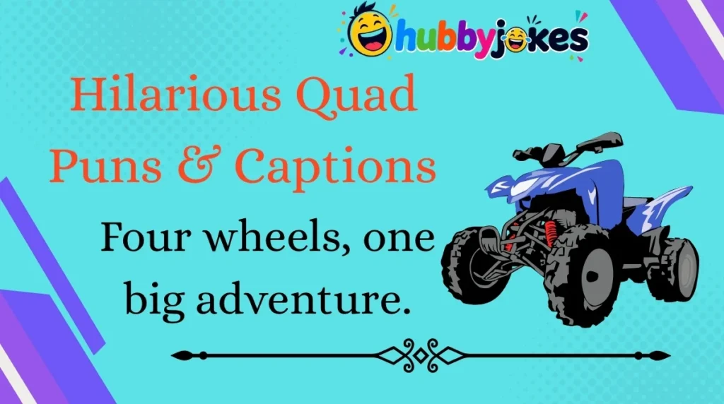 Hilarious Quad Puns & Captions 