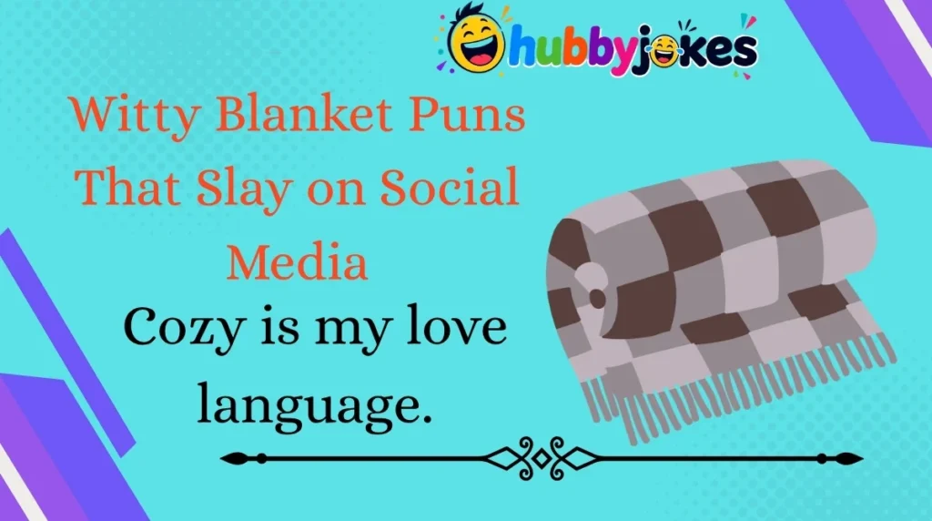 Witty Blanket Puns That Slay on Social Media