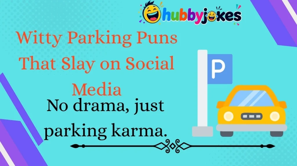 Witty Parking Puns That Slay on Social Media