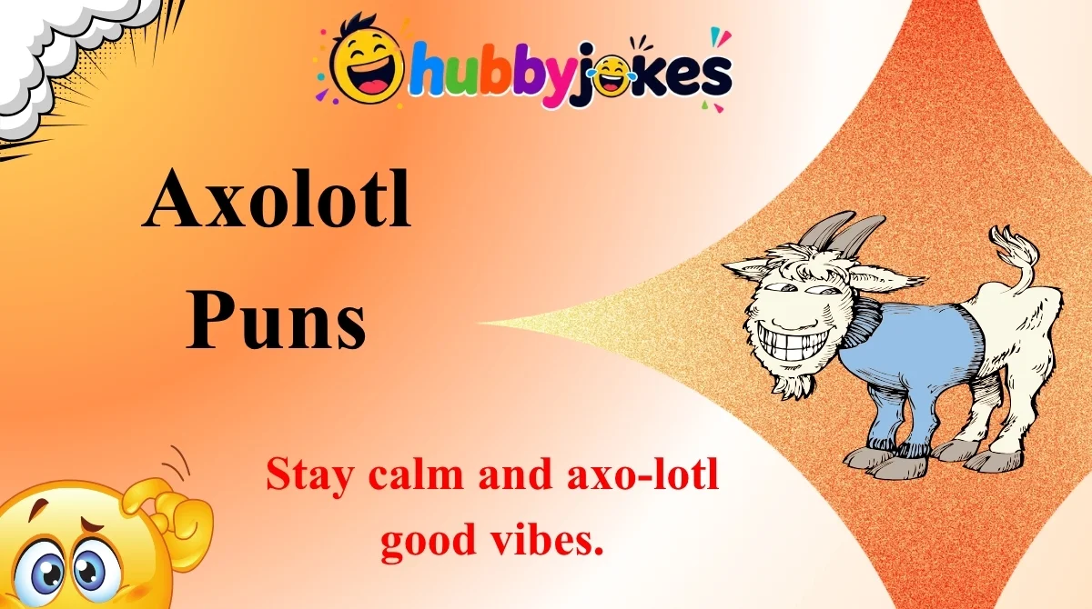 Axolotl Puns