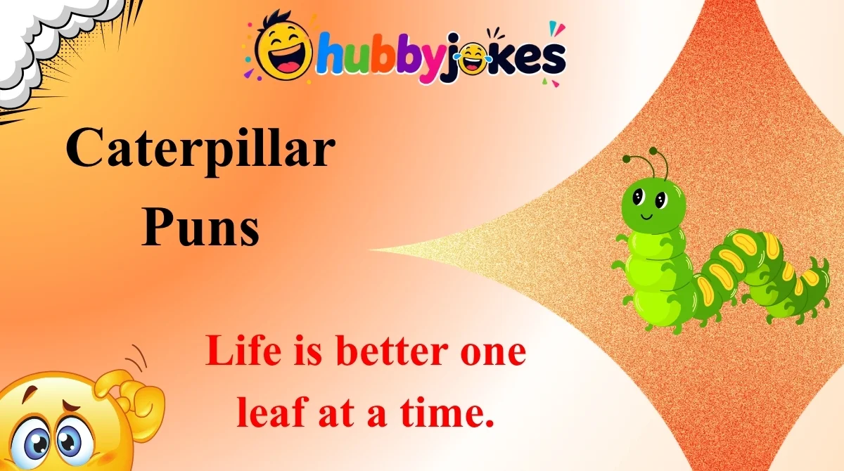 Caterpillar Puns