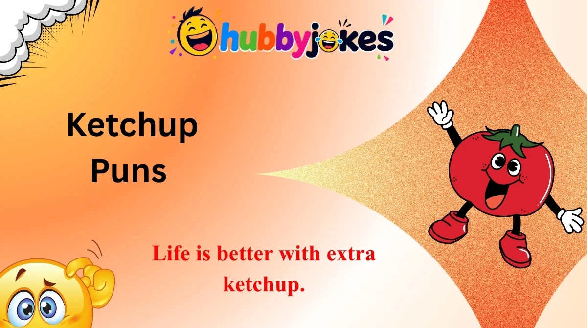 Ketchup Puns
