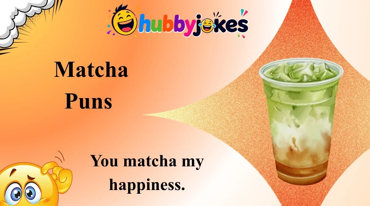 Matcha Puns