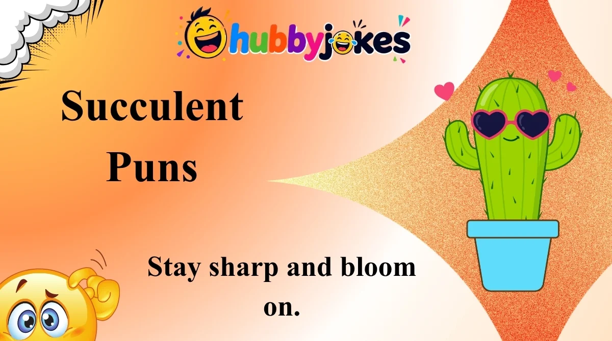 Succulent Puns