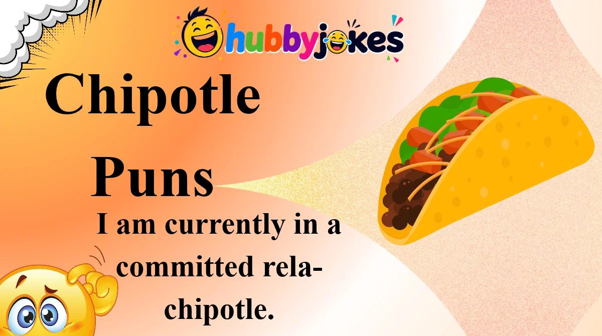 Chipotle Puns