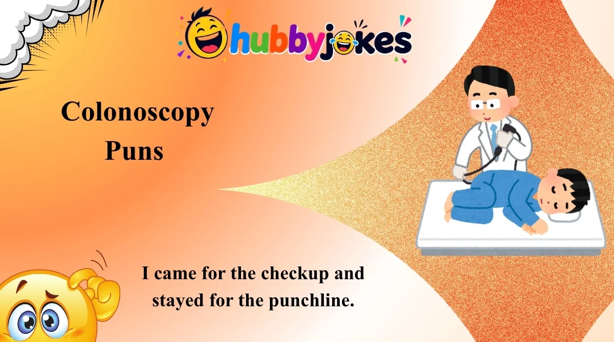 Colonoscopy Puns
