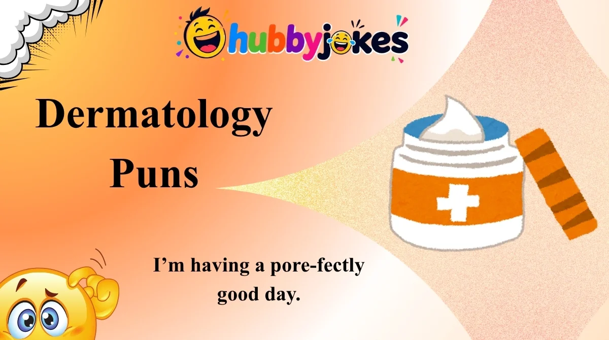 Dermatology Puns