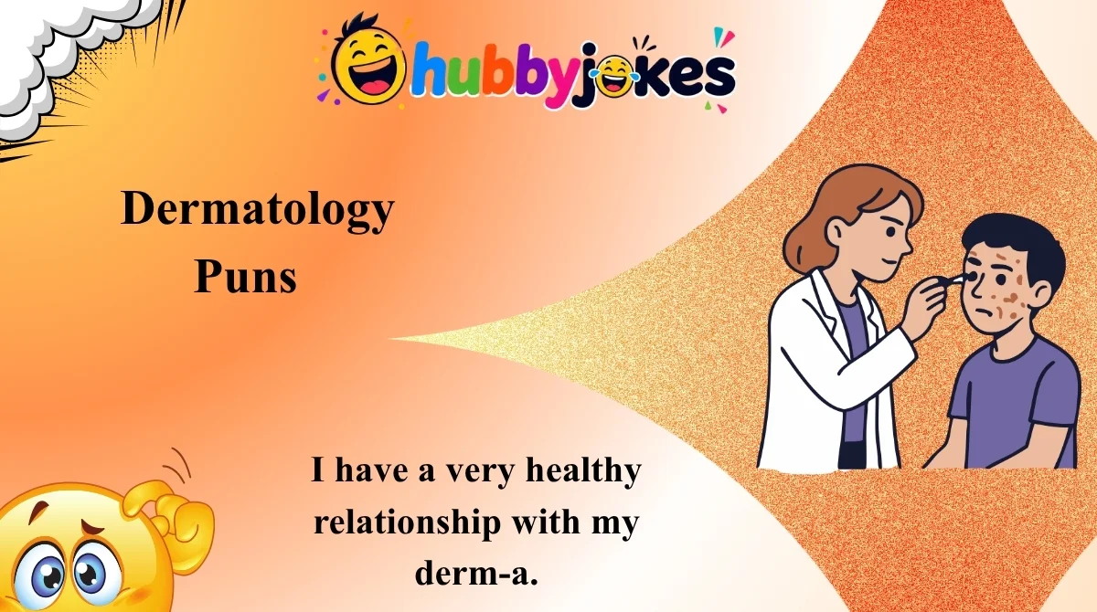 Dermatology Puns