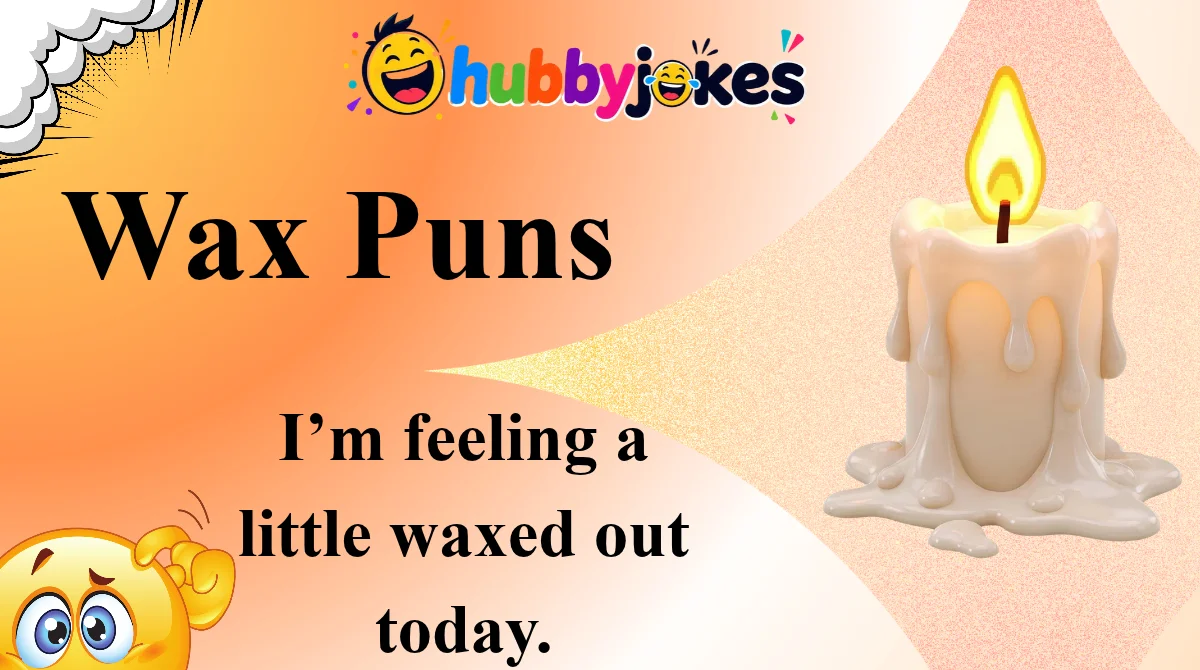 Wax Puns