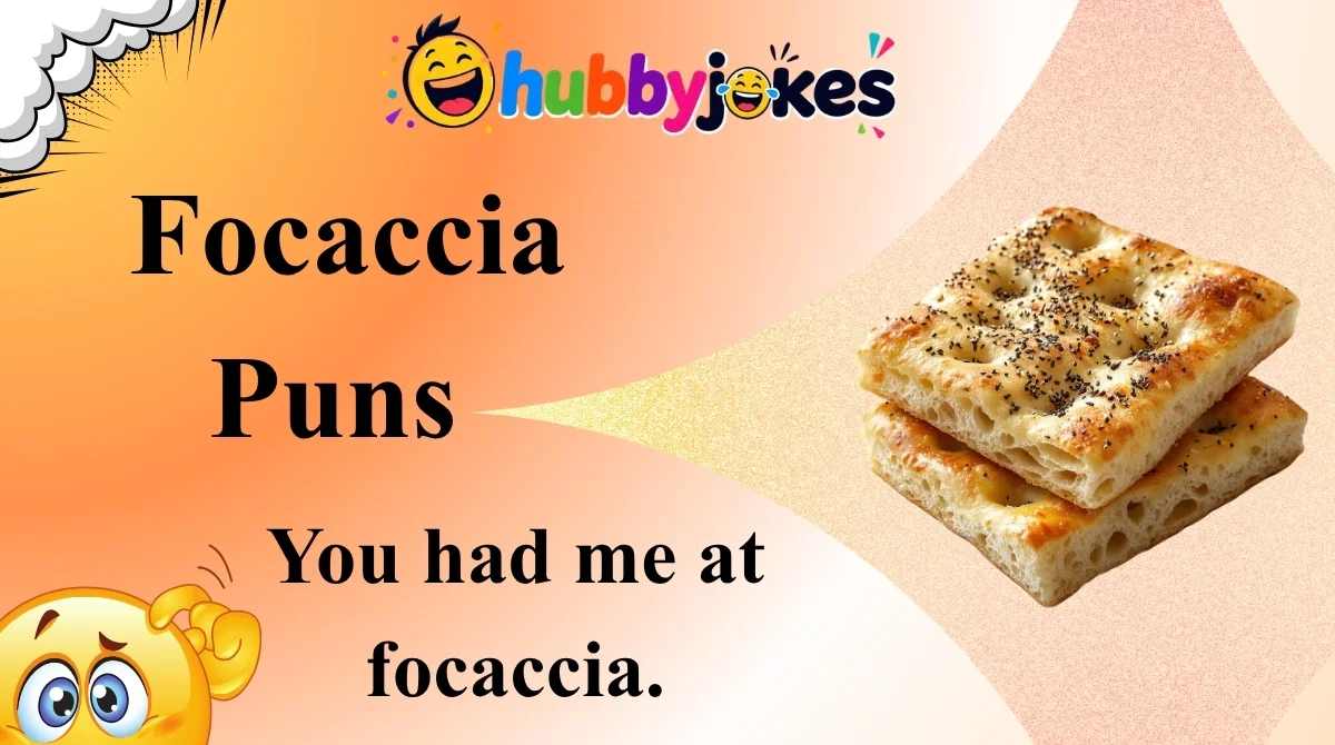Focaccia Puns